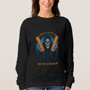 Today I Will Eat Two Corn Dogs Meme Silly Sweatshirt