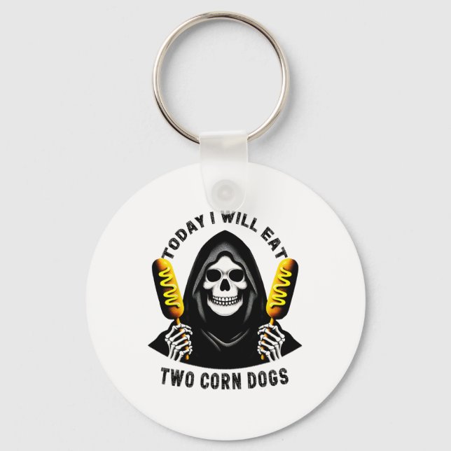 Today I Will Eat Two Corn Dogs Skeleton Silly Meme Keychain (Front)