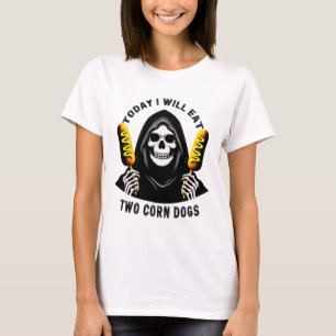 Today I Will Eat Two Corn Dogs Skeleton Silly Meme T-Shirt