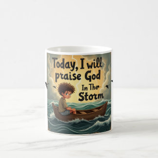 Today, I will praise God in the storm  Coffee Mug