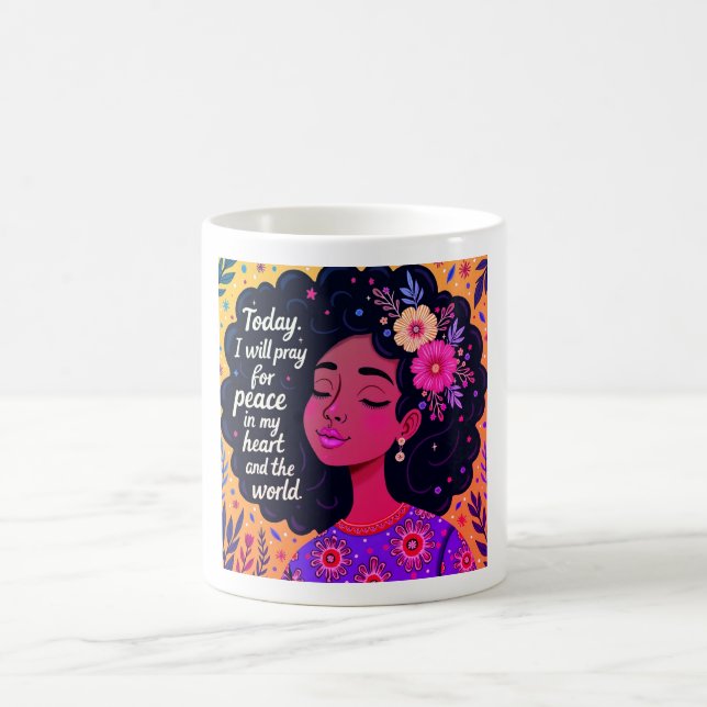 Today, I will pray for peace in my heart and  Coffee Mug (Center)