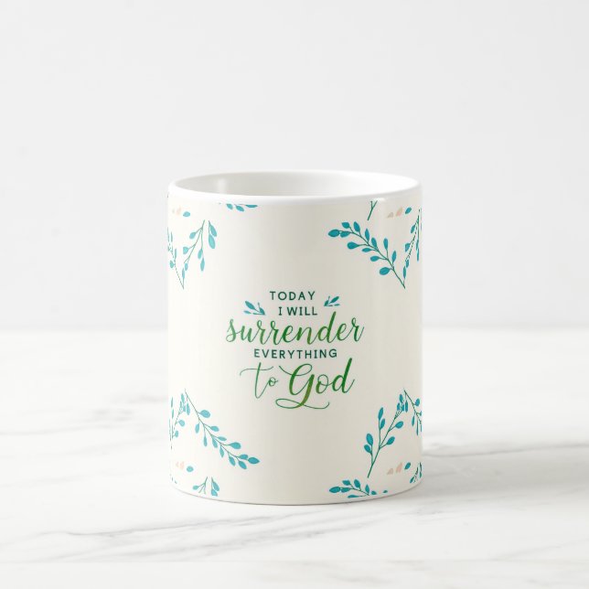 Today, I will surrender all to Jesus. Coffee Mug (Center)