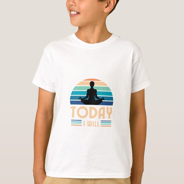 Today i will T-Shirt (Front)