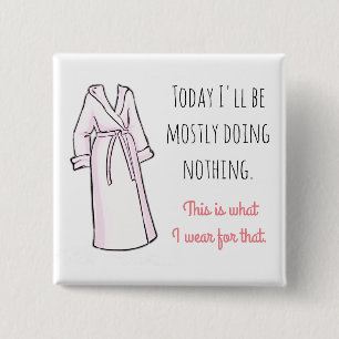 Today I'll be Mostly Doing Nothing Funny 2 Inch Square Button