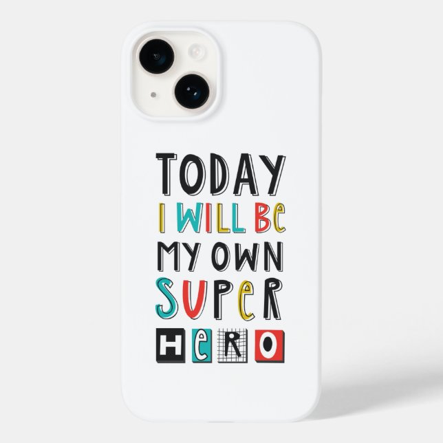 Today I'll Be My Own Super Hero Case-Mate iPhone Case (Back)