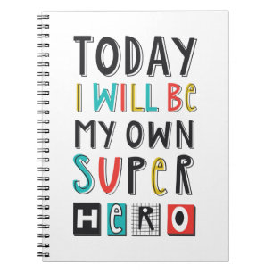Today I'll Be My Own Super Hero Notebook