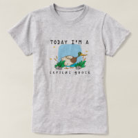 "Today I'm a Sericus Goose" Funny Duck T-Shirt