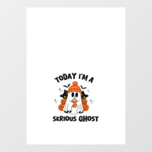 TODAY I'M A SERIOUS GHOST COFFEE PUMPKIN HALLOWEEN WINDOW CLING