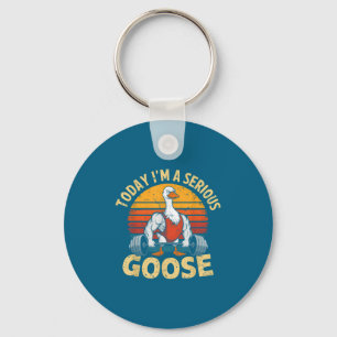 Today I'm A Serious Goose Funny Gym Weightlifting  Keychain