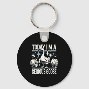Today I'm A Serious Goose Funny Lifting Weights Gy Keychain