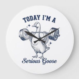 Today I'm a serious Goose Funny Lifting Weights Large Clock