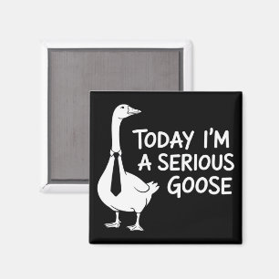 Today I'm a Serious Goose Funny Office Animal  Magnet