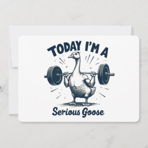 Today I'm A Serious Goose Lifting Weights Gym Invitation