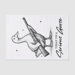 Today I'm A Serious Goose Lovers Goose With Gun Tissue Paper