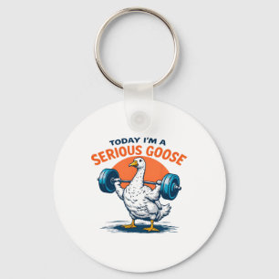 Today I'm A Serious Goose Tee Funny Bodybuilding F Keychain
