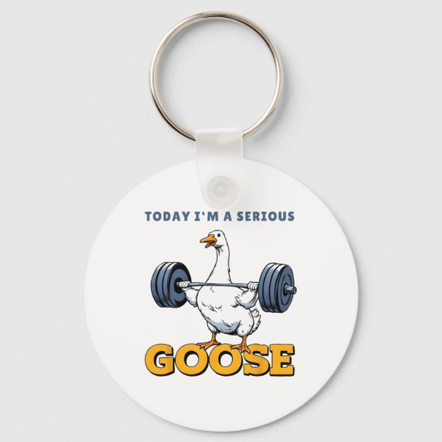 Today I'm A Serious Goose Tee Funny Bodybuilding F Keychain (Front)