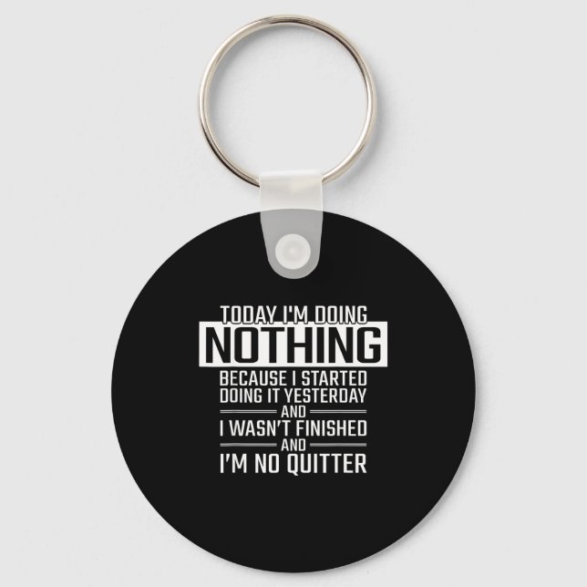 Today I'm Doing Nothing - Funny Lazy People Christ Keychain (Front)