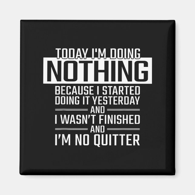 Today I'm Doing Nothing - Funny Lazy People Christ Magnet (Front)