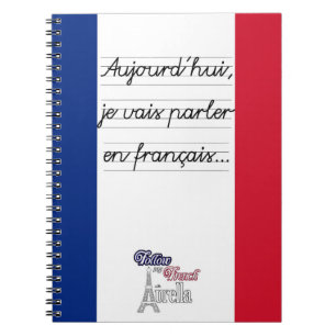 Today I'm going to speak in French 1- Large Notebook