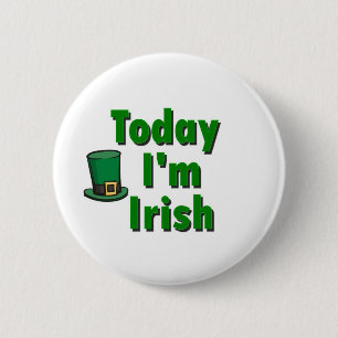 Today I'm Irish 2 Inch Round Button