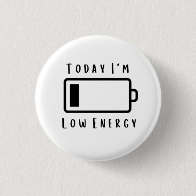 Today I'm.... Low Energy 3 Cm Round Badge 1 Inch Round Button (Front)
