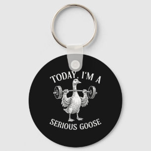 Today I'm Serious Goose Keychain