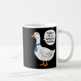Today Im Serious Goose Necktie Funny Work Meme Men Coffee Mug