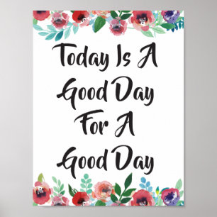 Today Is A... Floral Quote Poster