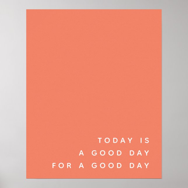 Today is a Good Day | Coral Trendy Modern Quote Poster (Front)