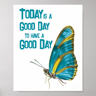 Today is a Good Day Encouraging Quote Butterfly Poster