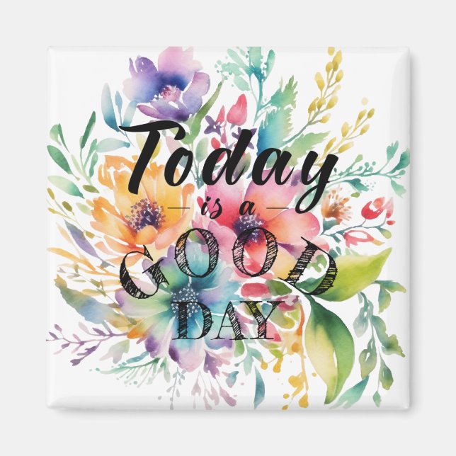 Today is a Good Day for a Good Day Magnet (Devant)