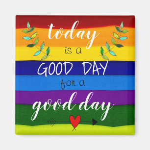 Today is a Good Day for a Good Day Magnet