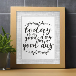 Today is a Good Day for a Good Day Photo Print