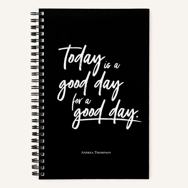 Today is a good day for a good day Quote Notebook (Front)