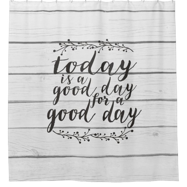 Today is a Good Day for a Good Day - shiplap (Front)