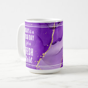 Today is a Good Day Fresh Start Motivational Quote Coffee Mug