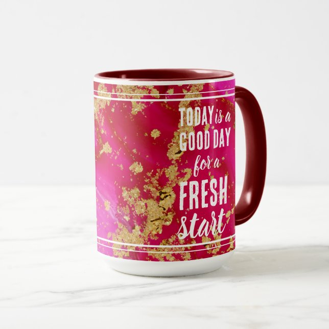 Today is a Good Day Fresh Start Motivational Quote Mug (Front Right)
