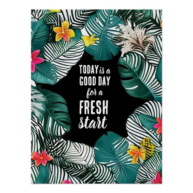Today is a Good Day Fresh Start Motivational Quote Poster (Front)