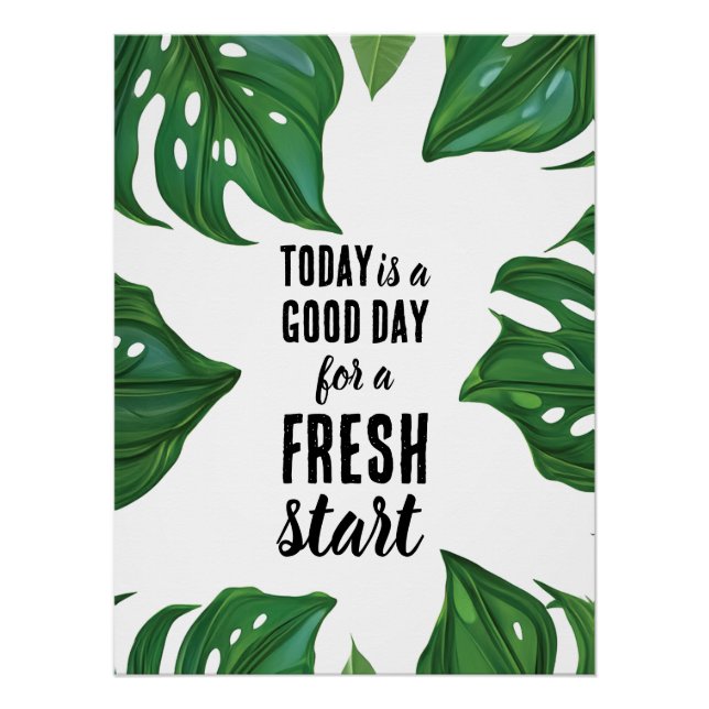 Today is a Good Day Fresh Start Motivational Quote Poster (Front)
