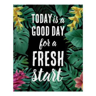 Today is a Good Day Fresh Start Motivational Quote Poster