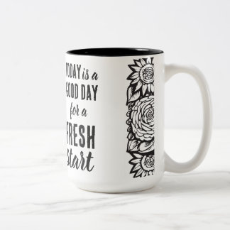 Today is a Good Day Fresh Start Motivational Quote Two-Tone Coffee Mug