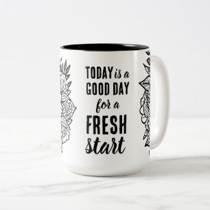Today is a Good Day Fresh Start Motivational Quote Two-Tone Coffee Mug