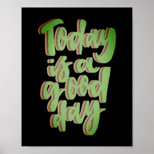 TODAY IS A GOOD DAY inspirational grafitti style Poster