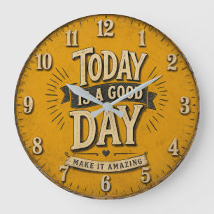 Today Is a Good Day Large Clock
