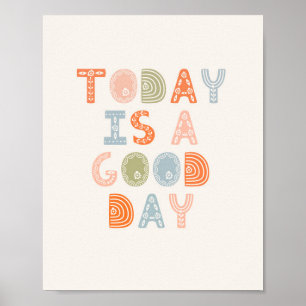 Today Is A Good Day Poster