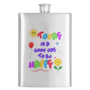 Today is a Good Day to be Happy Motivational Quote Hip Flask