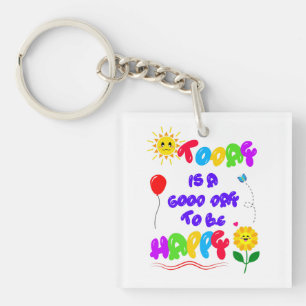 Today is a Good Day to be Happy Motivational Quote Keychain