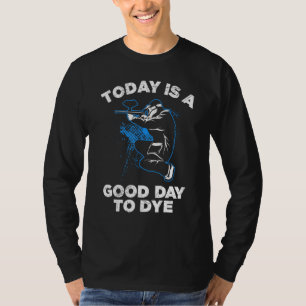 Today Is A Good Day To Dye Paintball Game Squad Me T-Shirt