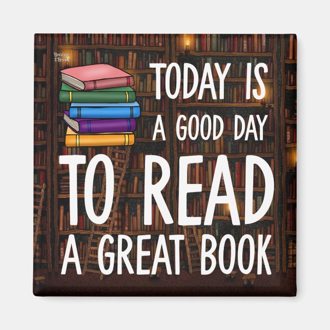 Today Is A Good Day to Read A Great Book Magnet (Front)