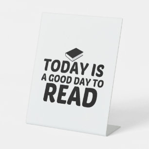 TODAY IS A GOOD DAY TO READ PEDESTAL SIGN